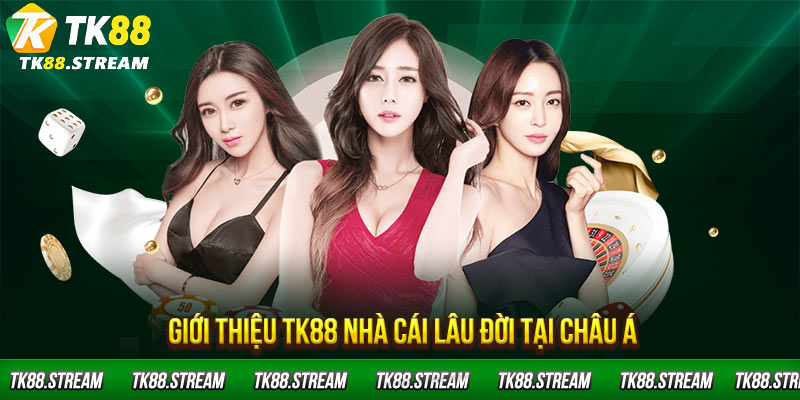 Giới thiệu TK88 nhà cái lâu đời tại châu Á