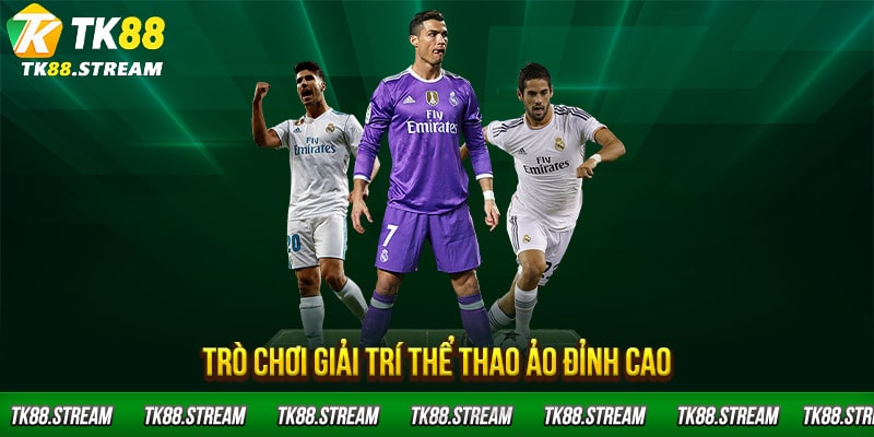 Trò chơi giải trí thể thao ảo đỉnh cao